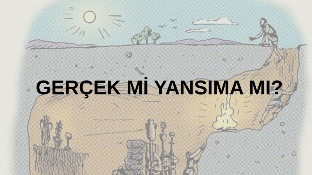 GERÇEK Mİ YANSIMA MI?